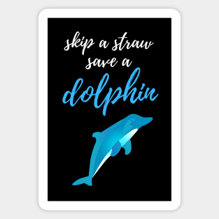 Skip A Straw Save A Dolphin Sticker